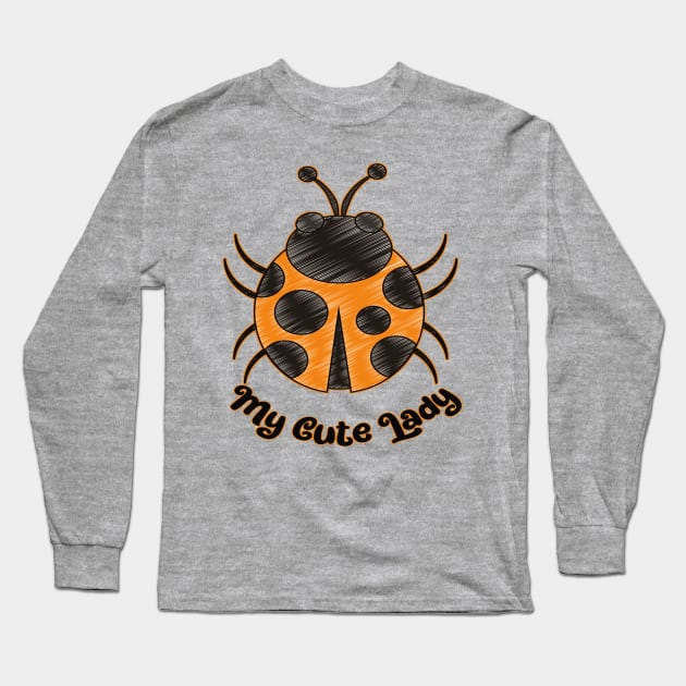 My Cute Lady - Beetle Ladybug Long Sleeve T-Shirt by Animal Specials